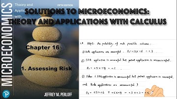 Solutions to 16.1 Assessing Risk (1.1-1.8) | Microeconomics Theory and Applications with Calculus