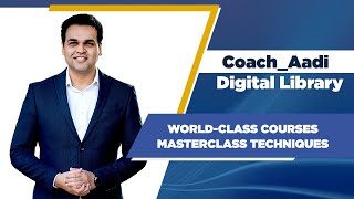 DIGITAL LIBRARY | WORLD-CLASS COURSES | COACH AADI