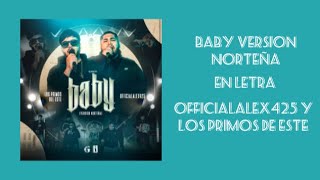 Baby (Version Norteña) Officialalex425 Y Los Primos del Este (En Letra)