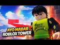 AYO MABAR TOWER ROBLOX!