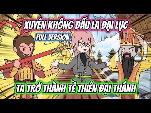 Xuyên Không Đấu La Đại Lục Ta Trở Thành Tề Thiên Đại Thánh Full Version | HH Xuyên Không