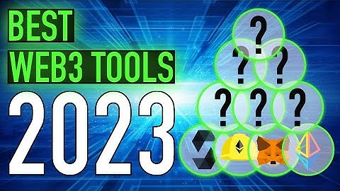The BEST tools for Web3 development in 2023