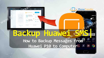 Backup Huawei SMS - How to Backup Messages from Huawei P10 to Computer