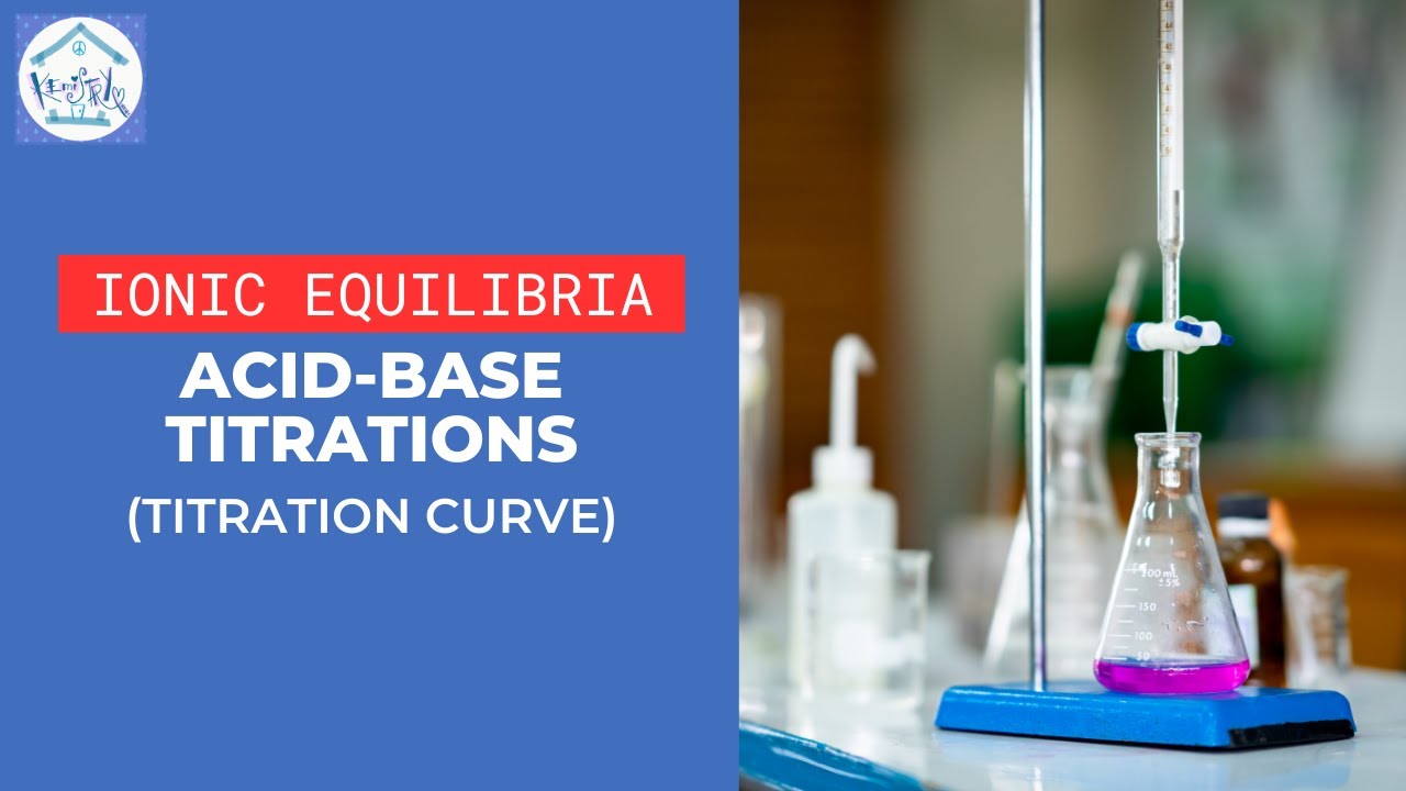AcidBase Titrations (Titration Curve) Topic 7 SK015 YouTube