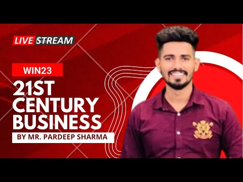 21st CENTURY BUSINESS BY PARDEEP SHARMA | WIN23 COMMUNITY #WIN23