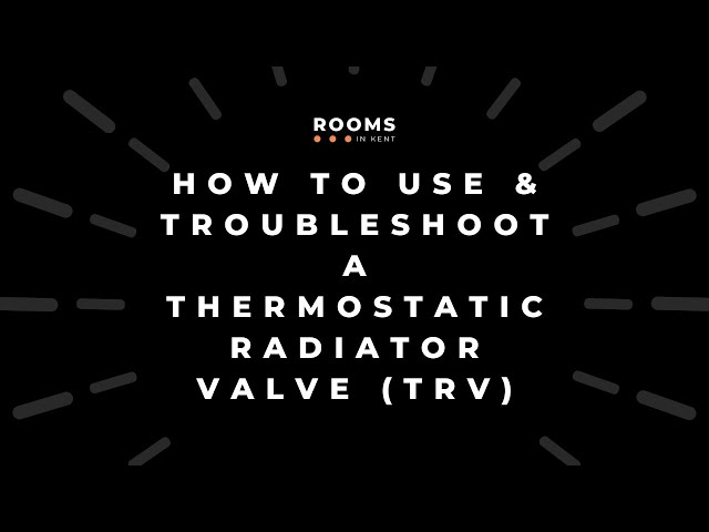 Ep 4 - How to Use and Troubleshoot a Thermostatic Radiator Valve