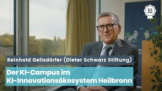 Reinhold Geilsdörfer (Dieter Schwarz Stiftung): Der KI-Campus im KI-Innovationsökosystem Heilbronn