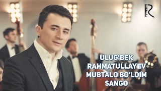 Ulug'bek Rahmatullayev - Mubtalo bo'ldim sango | Улугбек - Мубтало булдим санго #UydaQoling