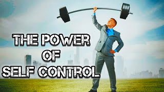 THE POWER OF SELF CONTROL