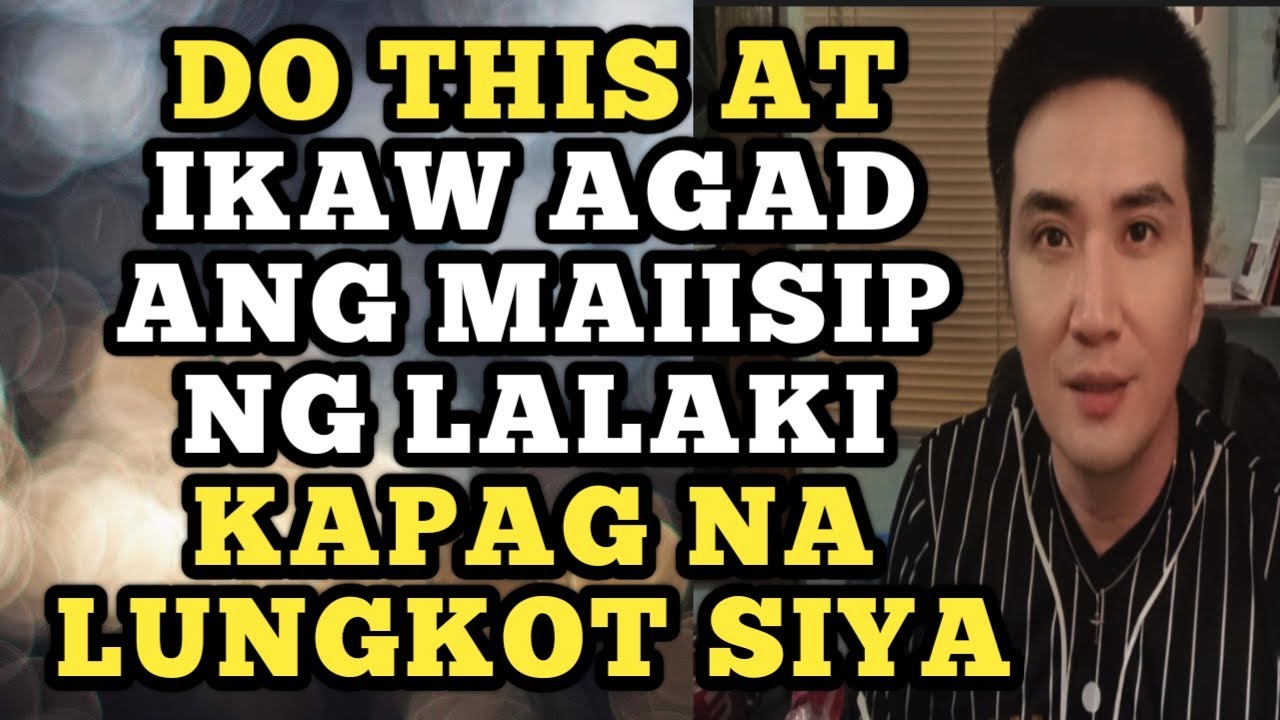 Sa pamamaraan na ito, ikaw agad ang maiisip ng lalaki kapag nalungkot siya .1393
