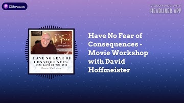 A Course in Miracles (ACIM) Podcast - Have No Fear of Consequences - Movie Workshop with David...