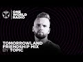 One World Radio - Friendship Mix - Topic