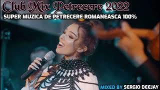 ❌Club Mix Petrecere 2022 🇷🇴 Super Muzica de Petrecere Romaneasca 100% mixed by Sergio DJ❌