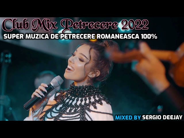 ❌Club Mix Petrecere 2022 🇷🇴 Super Muzica de Petrecere Romaneasca 100% mixed by Sergio DJ❌ class=