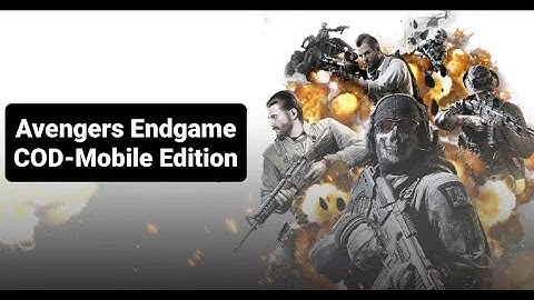 Avengers Endgame | COD-Mobile Edition