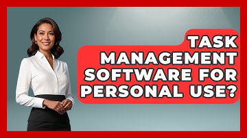 Task Management Software For Personal Use? - The Personal Growth Path