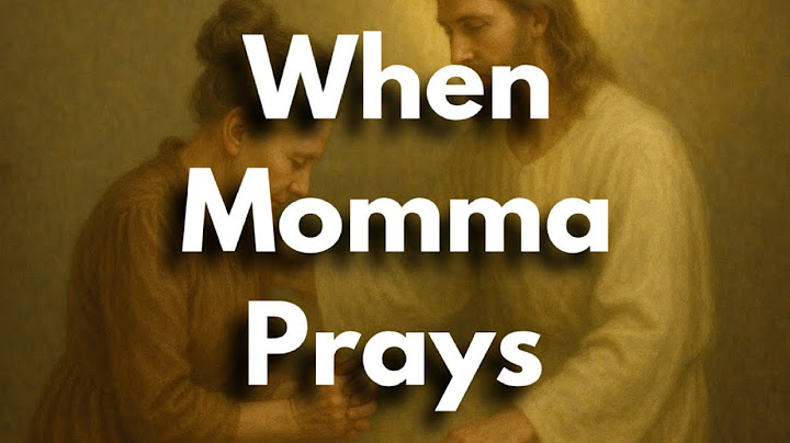 When Momma Prays