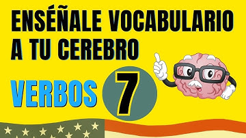 🧠 Enséñale Vocabulario De Inglés A Tu Cerebro. Verbos 7 ✅