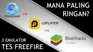 Gameloop vs LDPlayer vs Bluestacks | Emulator Mana yang paling ringan?