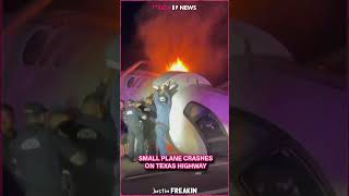 Small Plane Crashes On Texas highway Near Laredo Killing At Least One