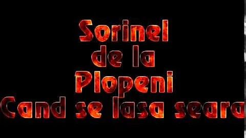 SORINEL DE LA PLOPENI -   CAND SE LASA SEARA