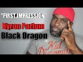 First impressions of Byron Parfum Black Dragon