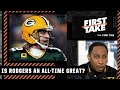 Why Stephen A. still considers that BAD MAN Aaron Rodgers an all-time great | First Take