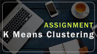 Famous Lecture 35-Assignment 2- K means clustering Analysis | Data Science with R Full Course Wealth