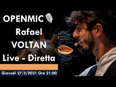 OPENMIC🎙️ Rafael VOLTAN, Giovedì 27/5/2021 ore 21