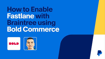 How to Enable Fastlane with Braintree using Bold Commerce