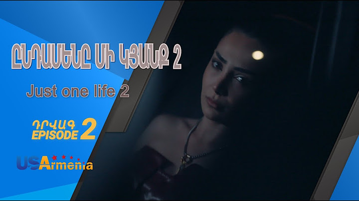 ԸՆԴԱՄԵՆԸ ՄԻ ԿՅԱՆՔ 2  YNDAMENY MI KYANQ 2  EPISODE 2