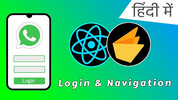 #4 Login UI and Navigation setup | WhatsApp Clone using React Native and Firebase in Hindi