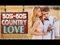 Best classic 50s 60s country love songs collection  greatest romantic country music of 50s 60s