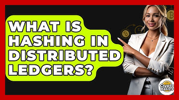 What Is Hashing In Distributed Ledgers? - CryptoBasics360.com
