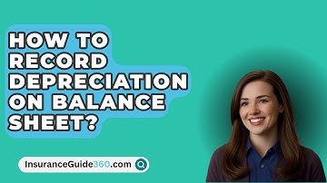 How To Record Depreciation On Balance Sheet? -  InsuranceGuide360.com