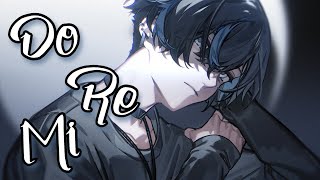 Nightcore - Do Re Mi ↣ Lyrics