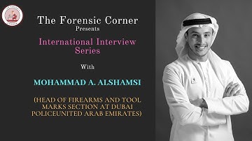 International Interveiw Series| Episode 1| With Mohammad A. AlShamsi| | Forensic Science Explained