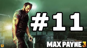 Max Payne 3 Walkthrough Part 11 - No Commentary Playthrough (Xbox 360/PS3/PC)