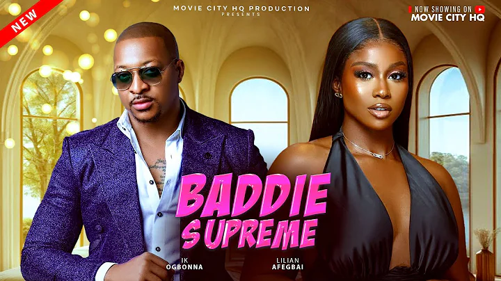 BADDIE SUPREME(New Movie) Ik Ogbonna, Lilian Afegbai, Obichi Marshal, Eddy Oboh,Dera Helen #trending