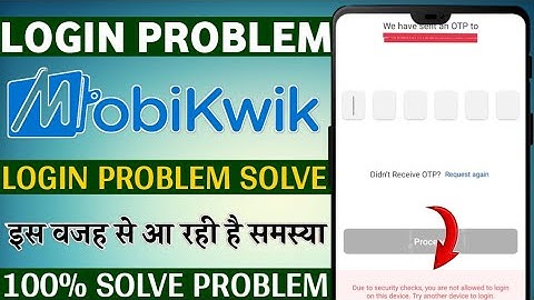 MobiKwik login due to security checks you are not allowed to login on this device try another device