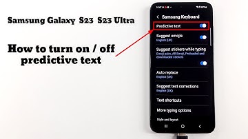 Samsung Galaxy S23 S23 Ultra How to turn on or off predictive text