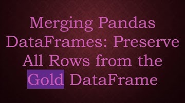 Merging Pandas DataFrames: Preserve All Rows from the Gold DataFrame