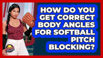 How Do You Get Correct Body Angles For Softball Pitch Blocking? - Softball Basics and Beyond