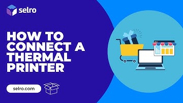 How to Connect a Thermal Printer in Selro-A Step by Step Setup Guide