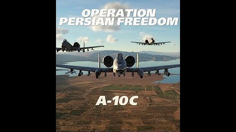 DCS | Operation Persian Freedom | A-10C | Mission 8 The Halil Valley Part 1