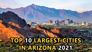 Top 10 Largest Cities in ARIZONA 2021