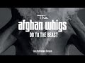 The Afghan Whigs - Do to the Beast [FULL ALBUM STREAM]