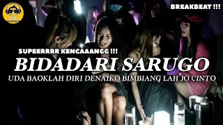 Supeerrr Kencaanggg !!! Dj Breakbeat Bidadari Sarugo Full Bass New 2K21