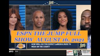 ESPN The Jump FULL August 16 2021 | LeBron sends warning to haters he \& Russ begin tobuild chemistry