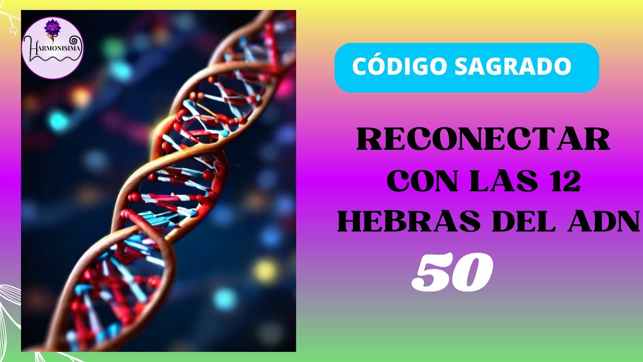 Código Sagrado Para Reconectar con las 12 Hebras del ADN 50 #agesta # ...